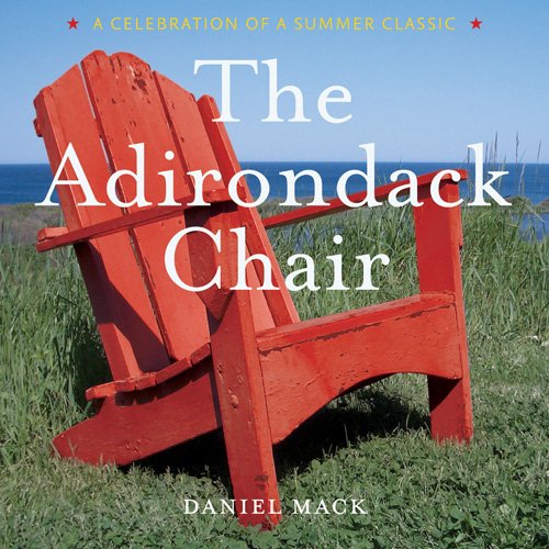 Cover image : The Adirondack Chair: A Celebration of a Summer Classic