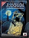 H.P. Lovecraft's Arkham: Unveiling the Legend-Haunted City (Call of Cthulhu Horror Roleplaying, Chaosium # 8803)