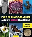L'art de photographier avec un bridge num&eacute;rique
