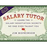 Salary Tutor: Learn the Salary Negotiation Secrets No One Ever Taught Youby Jim Hopkinson