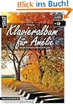Klavieralbum f�r Am�lie: Leichte, rom...