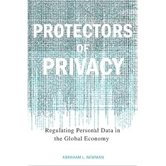 Protectors of Privacy: Regulating Personal Data in the Global Economy