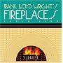 Frank Lloyd Wright's Fireplaces (Wright at a Glance)