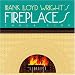 Frank Lloyd Wright's Fireplaces (Wright at a Glance)