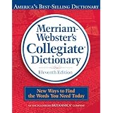 Merriam-Webster's Collegiate Dictionary, 11th Edition ~ Merriam-Webster Inc.