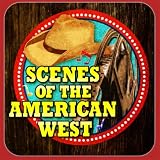 Scenes Of The American West
