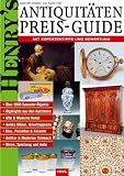 Henry's Antiquit�ten Preisguide: Mit Expertentipps und Bewertung
