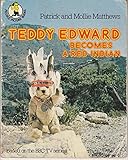 Teddy Edward becomes a Red Indian