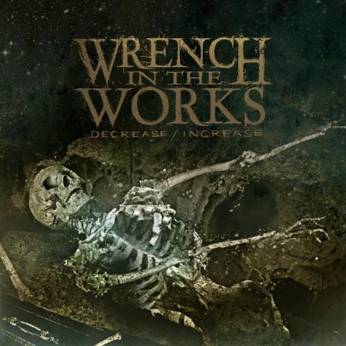 Wrench in the Works- Decrease/Increase