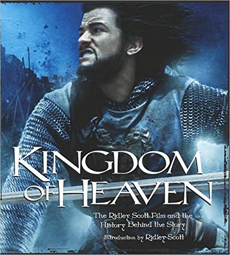 kingdom of heaven the ridley scott film and the history behind the story newmarket pictorial moviebook
