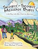Sedikit-Sedikit Menjadi Bukit: Little By Little We Climb the Mountain