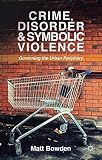 Crime, disorder and symbolic violence : governing the urban periphery