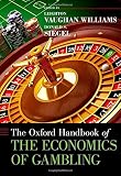 The Oxford handbook of the economics of gambling
