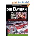 Die Bayern - Die Geschichte des Rekordmeisters
