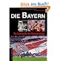 Die Bayern - Die Geschichte des Rekordmeisters