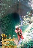 The untamed river expedition : Nakanai mountains, East New Britain, Papua New Guinea