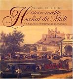 Histoire inédite du canal du Midi : Chapelles et bâtisseurs méconnus