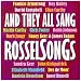 And They All Sang Rosselsongs