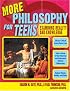 More Philosophy for Teens: Examining Reality and Knowledge