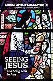 Seeing Jesus and being seen by Him
