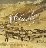 La Clusaz : Histoire d une station de ski