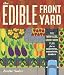 The Edible Front Yard: The Mow-Less, Grow-More Plan for a Beautiful, Bountiful Garden
