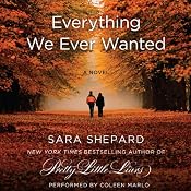 Everything We Ever Wanted: A Novel | [Sara Shepard]