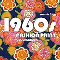 1960s Fashion Print: A Sourcebook