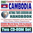 2007 Country Profile and Guide to Cambodia - National Travel Guidebook and Handbook -... by U.S. Government
