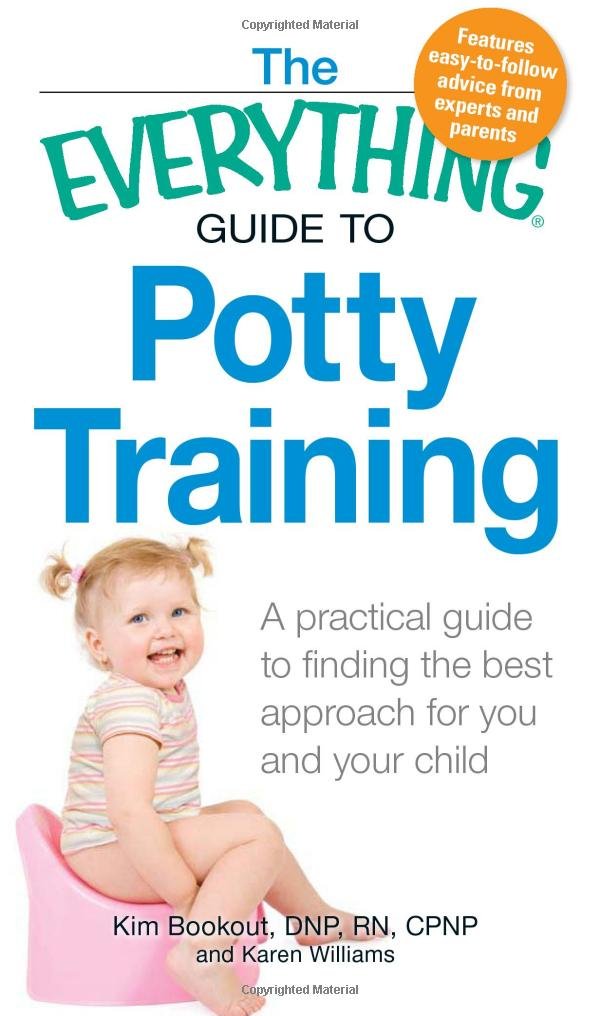 The Everything Guide to Potty Training: A practical guide to ...