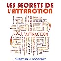 Les secrets de l'attraction | Livre audio Auteur(s) : Christian H. Godefroy Narrateur(s) : Christian H. Godefroy
