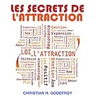 Les secrets de l'attraction | Livre audio Auteur(s) : Christian H. Godefroy Narrateur(s) : Christian H. Godefroy