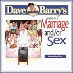 Dave Barry's Guide to Marriage and/or Sex | Dave Barry