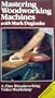 Mastering Woodworking Machines [VHS]