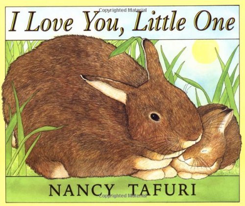 By Nancy Tafuri I Love You, Little One (Brdbk) [Board book]