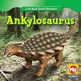 Ankylosaurus (Lets Read about Dinosaurs)