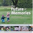 The Future of Memories: Sharing Moments with Photoshop Elements... by Dane Howard