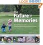 The Future of Memories: Sharing Moments with Photoshop Elements and Digital Cameras