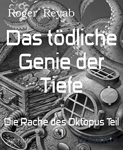 Das tödliche Genie der Tiefe: Die Rache des Oktopus Teil 1 (German Edition)