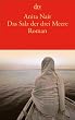 Das Salz der drei Meere: Roman