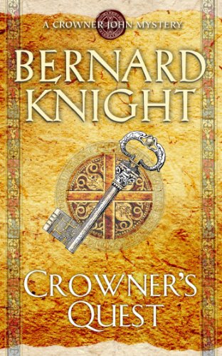 Crowner's Quest (Crowner John Mysteries), by Bernard Knight Crowner's Quest (Crowner John Mysteries), by Bernard Knight