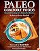 Paleo Comfort Foods: Homestyle Cooking for a Gluten-Free Kitchen