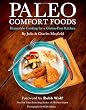 Paleo Comfort Foods: Homestyle Cooking for a Gluten-Free Kitchen