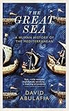The great sea : a human history of the Mediterranean