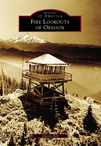 Fire Lookouts of Oregon (Images of America)