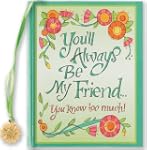 You'll Always Be My Friend, You Know...
