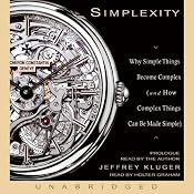 Simplexity: Why Simple Things Become Complex (and How Complex Things Can Be Made Simple) | [Jeffrey Kluger]