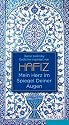 Mein Herz im Spiegel Deiner Augen: Inspiriert von Hafiz