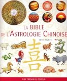 La bible de l astrologie chinoise