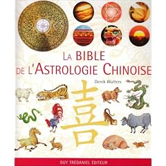 La bible de l'astrologie chinoise